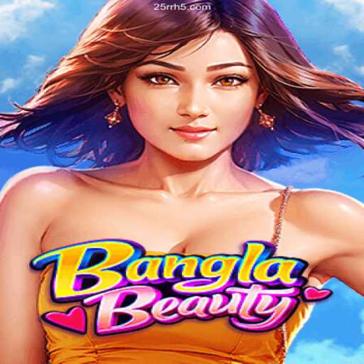 Explore BanglaBeauty: A Mesmerizing Game Experience with 25RR.COM